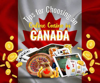 Tips for Choosing an Online Casino in Canada