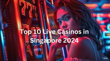 Top 10 Live Casinos in Singapore 2024