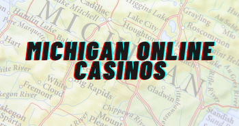 Top 4 Michigan Online Casinos