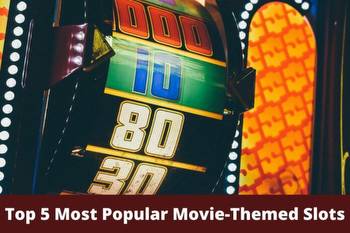 Top 5 Most Popular Movie-Themed Slots