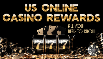 US Online Casino Rewards: All You Need to Know