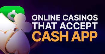 What Online Casinos That Accept Cash App