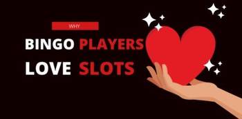 Why Bingo Players Love Slot Games
