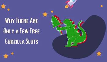 Why There Are Only a Few Free Godzilla Slots