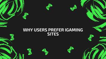 Why users prefer independent iGaming sites