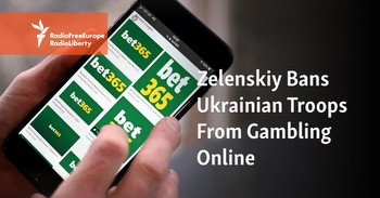 Zelenskiy Bans Ukrainian Troops From Gambling Online