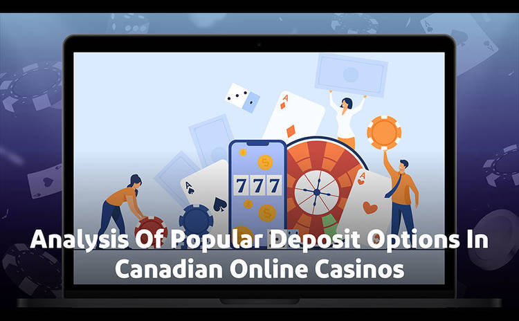 Analysis Of Popular Deposit Options In Canadian Online Casinos