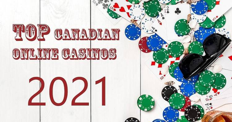 Best Canadian Online Casinos in 2021