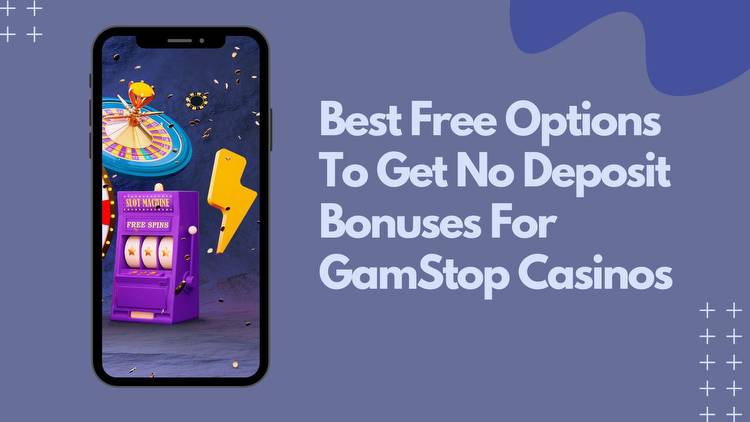 Best Free Options To Get No Deposit Bonuses For GamStop Casinos