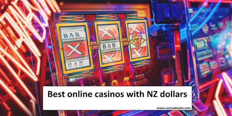 Best Online Casinos With NZ Dollars