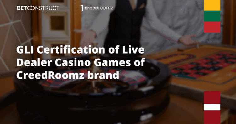 BetConstruct Receives GLI Certification of Live Dealer Casino Games of CreedRoomz Brand