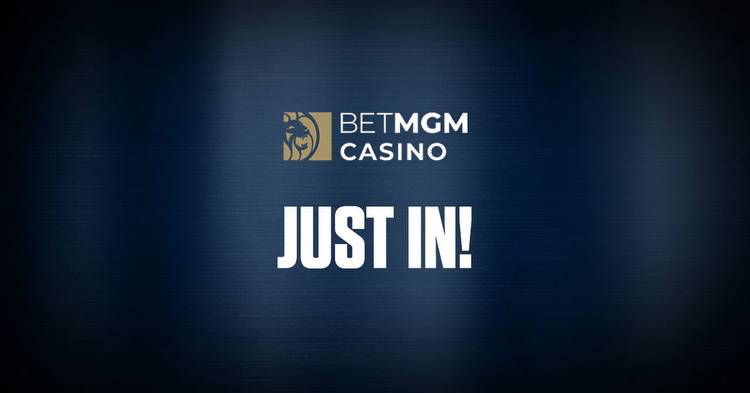 BetMGM Casino welcomes new users with $25 on the house