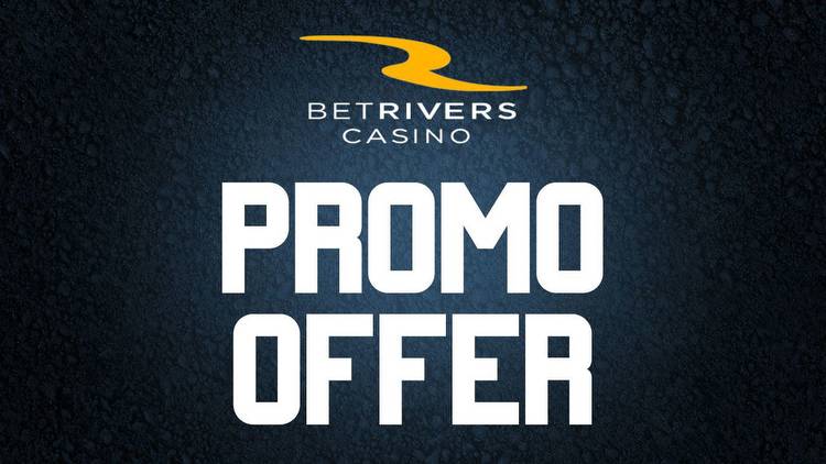 BetRivers Casino Promo Code NJ secures $250 bonus this August 2023