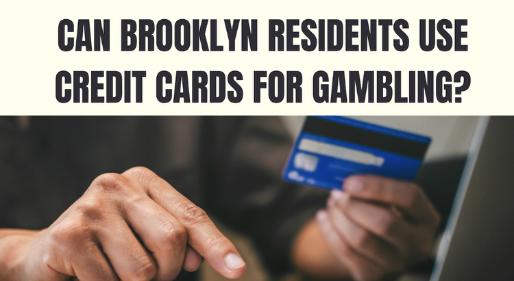 Can Brooklyn Residents Use Credit Cards for Gambling?