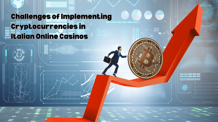 Challenges of Implementing Crypto in Italian Online Casinos