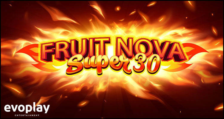 Fruit Super Nova 30 (online slot) launched by Evoplay Entertainment