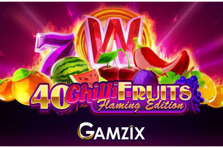 Gamzix launched a new slot game 40 Chilli Fruits Flaming Edition