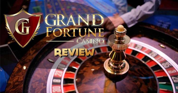 Grand Fortune Casino Review: Is Grand Fortune a Legit Casino?