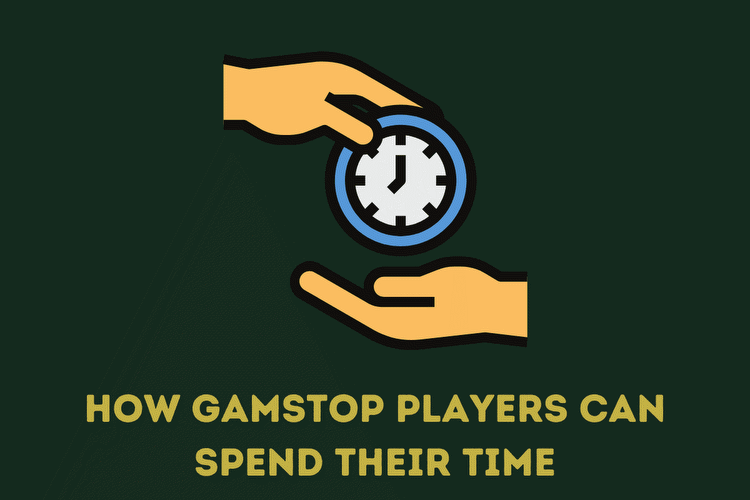 How GamStop Players Can Spend Their Time