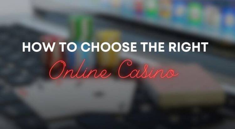Choose the Right Online Casino