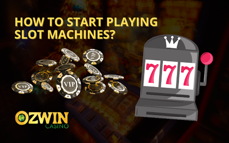 How to Start Playing Slot Machines at Ozwin Casino?