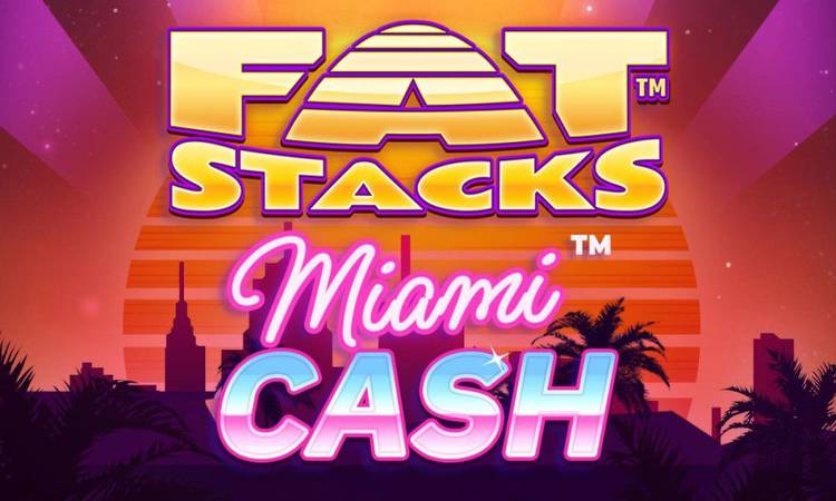 Lucksome takes players back to the 80s in Miami Cash FatStacks