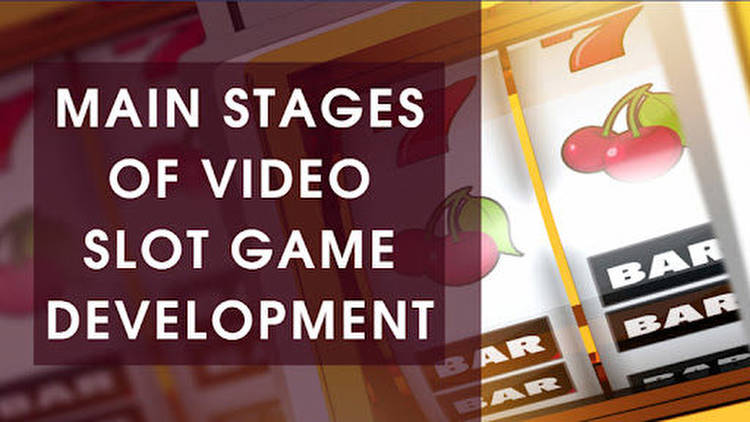 Main Stages of Video Slot Game Development.