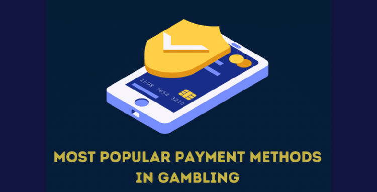 Most popular payment methods in gambling