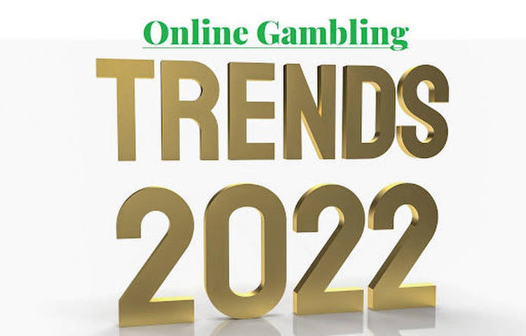 New Online Gambling Trends in 2022