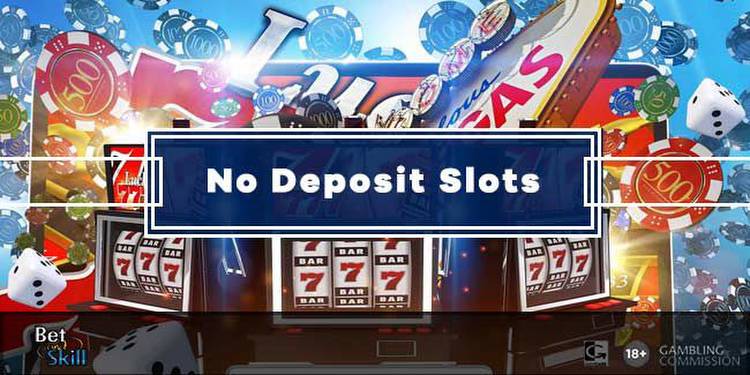 No Deposit Slots Explained