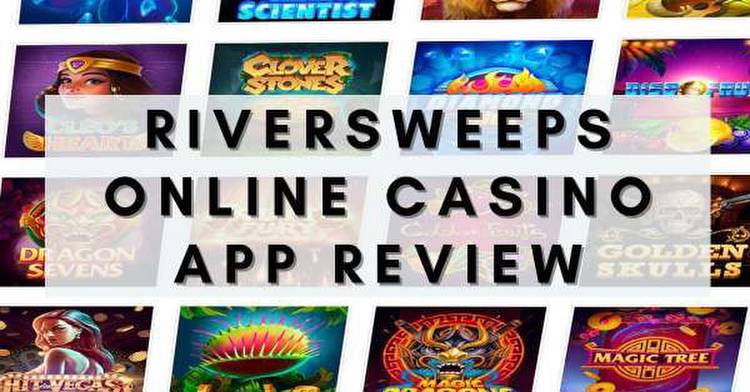 Riversweeps Casino: The Ultimate Guide to Online Gambling