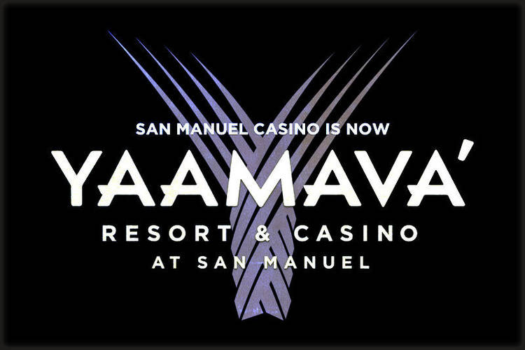 San Manuel Casino Becomes Yaamava’ Resort and Casino