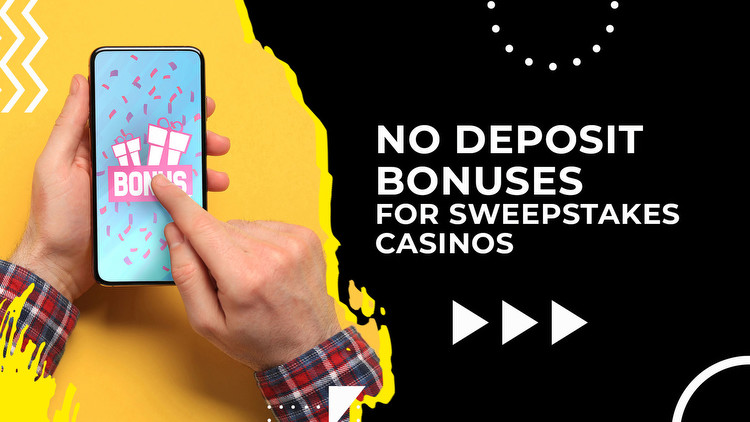 Sweepstakes casino no deposit bonus for 2024