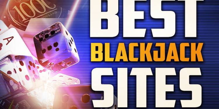 The Best Online Blackjack Sites for Live Blackjack Games in 2022