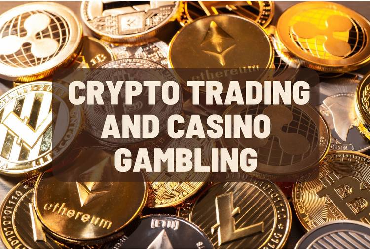 The Psychology of Risk: Exploring the Similarities Between Crypto Trading and Casino Gambling
