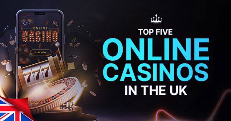 Top 5 Online Casinos in the UK to play casino games