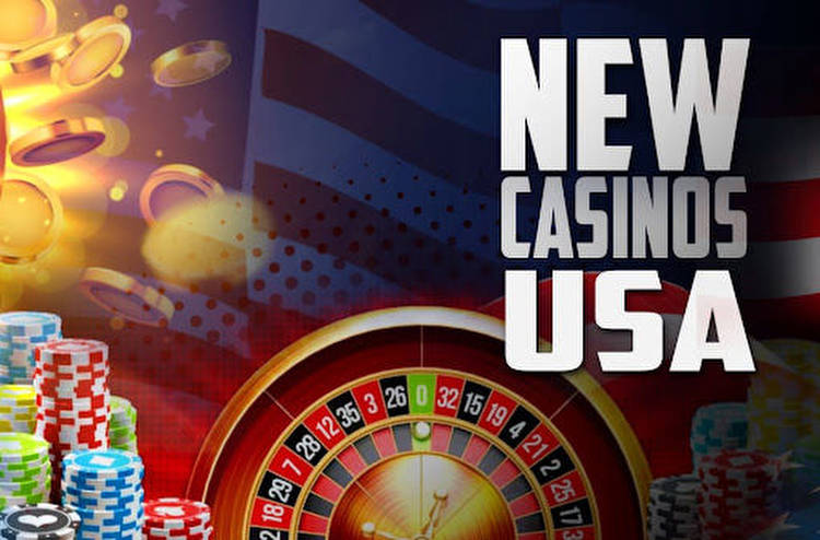 Top Brand New Online Casinos in the US with the Newest Real Money Casino Games