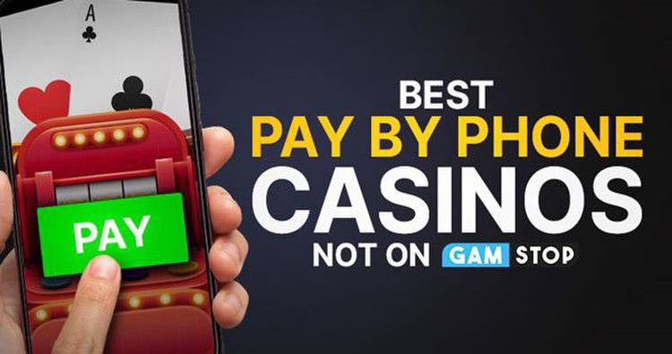 Top Five Pay by Phone Casinos Not on GamStop