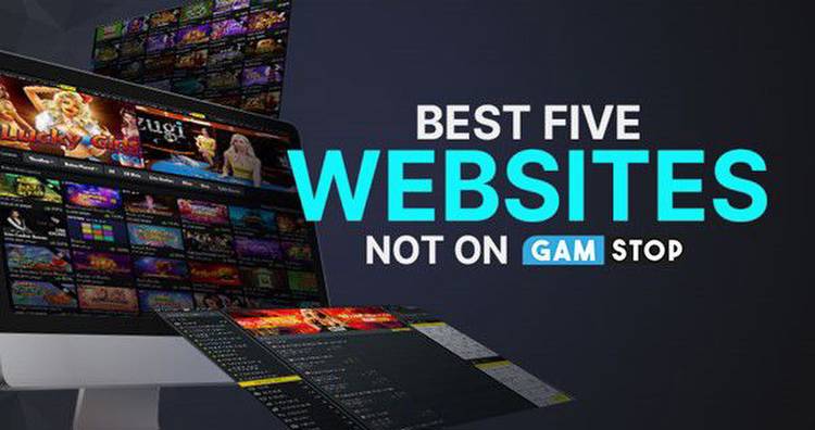 Top Five Websites Not on GamStop