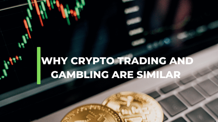 Why Crypto Trading and Gambling Are Similar