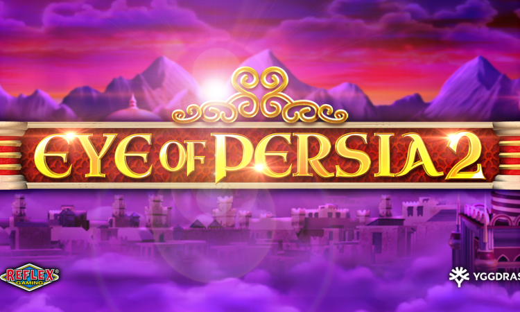 Yggdrasil and Reflex Gaming unlock mythical riches in Eye of Persia 2