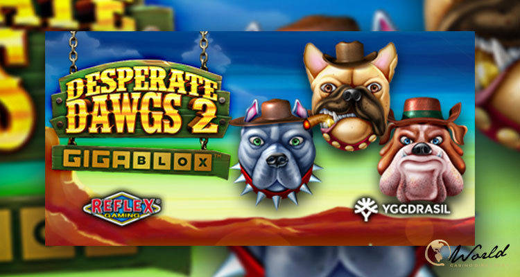 Yggdrasil and Reflex Gaming's new Desperate Dawg 2 GigaBlox release