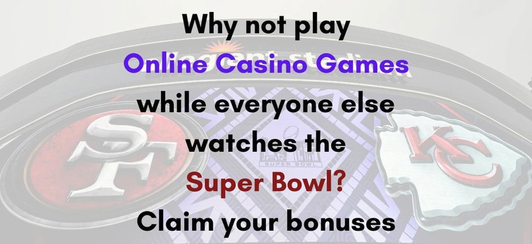 Your top 5 online casino games to play while everyone else watches the Super Bowl